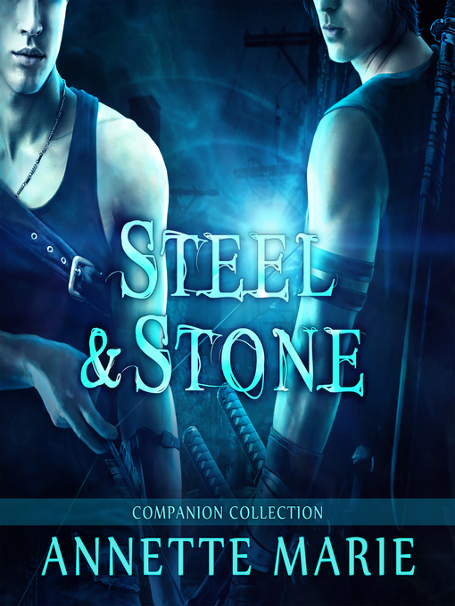 Title details for Steel & Stone Companion Collection by Annette Marie - Available